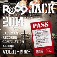 「RO69JACK 2014」優勝＆入賞者コンピ盤の全曲試聴スタート！ - 『JACKMAN RECORDS COMPILATION ALBUM vol.11 –赤盤』2015年7月1日発売