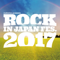 ROCK IN JAPAN FESTIVAL 2017、第3弾出演アーティスト発表。出演日も決定