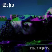 DEAN FUJIOKA、新シングル『Echo』リリース。初回盤DVDにはお茶目な一面＆初の全国ツアー映像収録 - 『Echo』初回盤A
